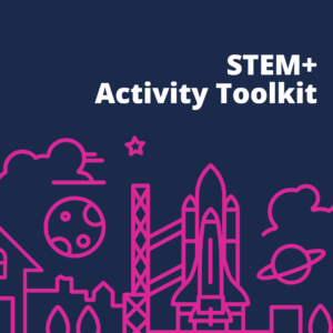 Stem+ Activity Toolkit